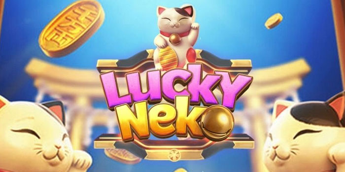 Cara Ampuh Bisa Menang Mudah di Slot Lucky Neko